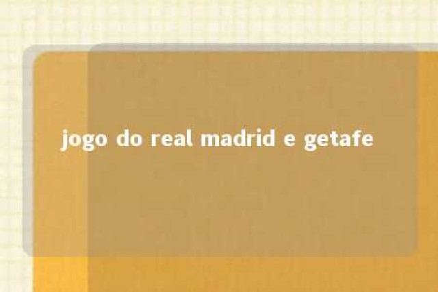 jogo do real madrid e getafe 